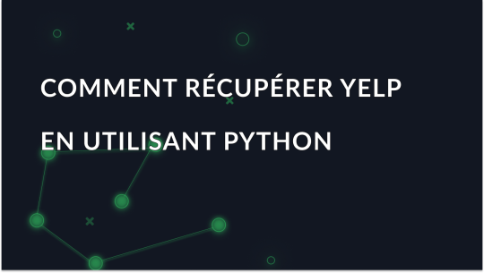 Comment récupérer Yelp en utilisant Python