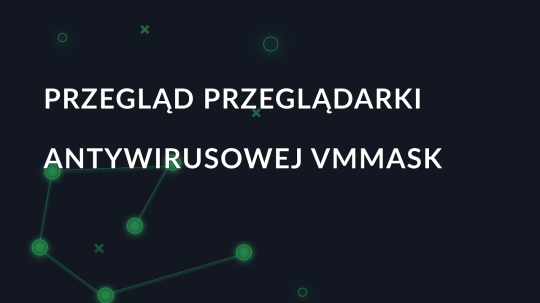 Przegląd przeglądarki antywirusowej VMMASK