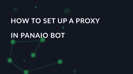 How to set up a proxy in PanAIO Bot