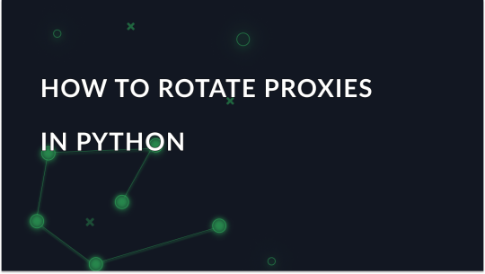 How to Rotate Proxies in Python Using Requests