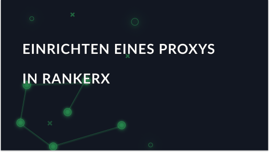 Proxy-Konfiguration in RankerX erklärt