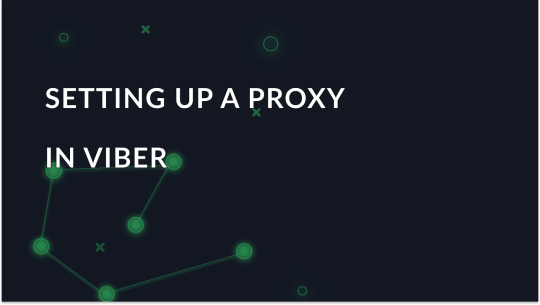 How to Set Up and Use Proxies for Viber