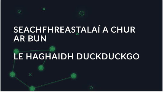 Conas Seachfhreastalaí a Úsáid le DuckDuckGo?