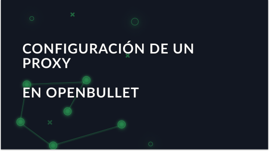 Configuración de un proxy en OpenBullet