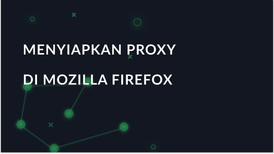 Menyiapkan proxy di Mozilla Firefox
