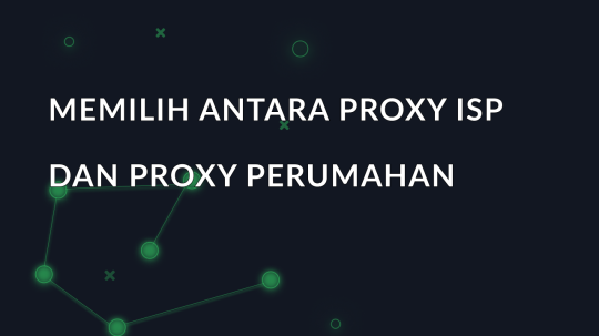 Memilih antara proxy ISP dan proxy perumahan