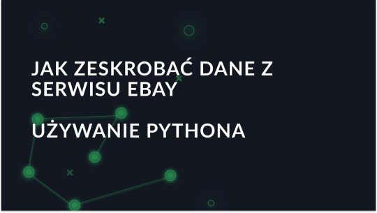 Jak skrobać dane z serwisu eBay przy użyciu Pythona