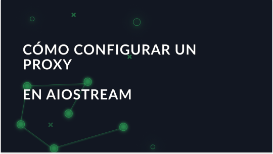 Cómo configurar un proxy en AIOStream