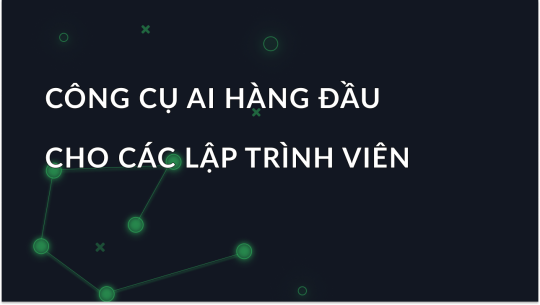 Các Công Cụ AI Hàng Đầu Cho Lập Trình Viên 2025