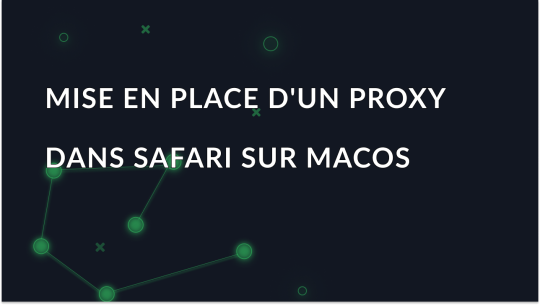 Configuration d'un proxy dans Safari sur macOS