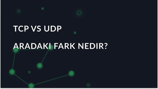 TCP ile UDP Arasındaki Farkların Ayrıştırılması