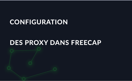 Configuration étape par étape des proxy dans FreeCap, comment utiliser