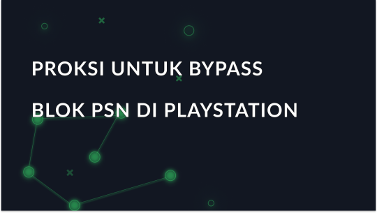 Proksi untuk melewati blok PSN di PS4/5