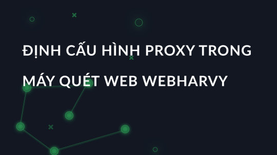 Định cấu hình proxy trong máy quét web Webharvy