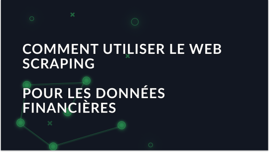 Guide pour l'extraction de données financières sur le web