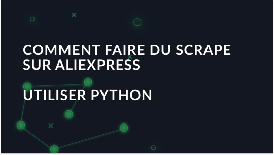 Comment récupérer les données d'AliExpress en utilisant Python