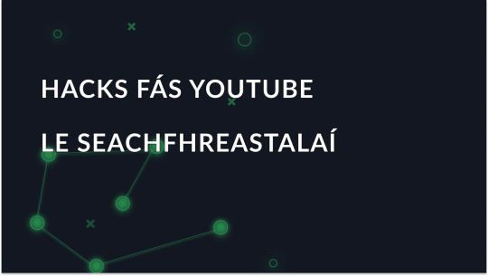 Cleasa fáis YouTube: Buntáistí seachfhreastalaithe