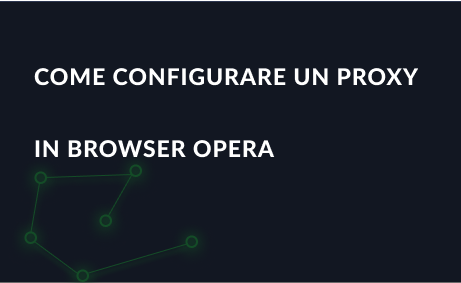 Come configurare un proxy in browser Opera