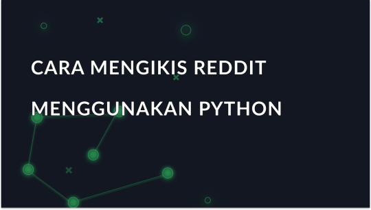 Cara mengikis Reddit menggunakan Python