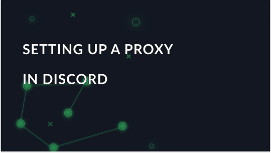 Guide to setting up a proxy in Discord