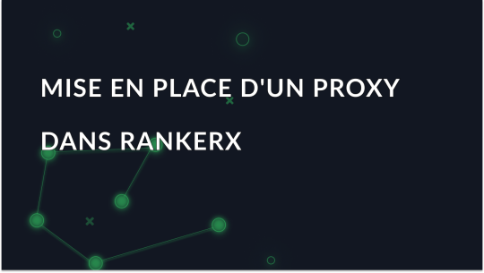 Explication de la configuration du proxy dans RankerX