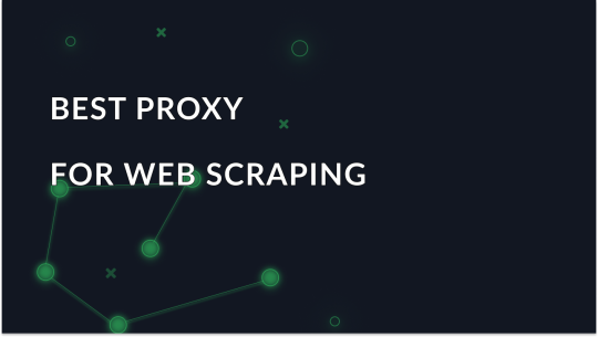 Web Scraping in 2025: Top Proxies to Choose
