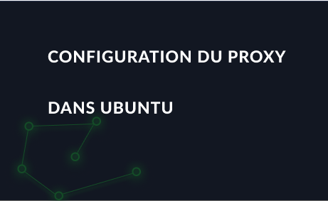 Configuration du proxy dans Ubuntu