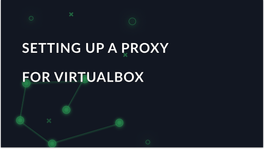 How to connect VirtualBox through proxy