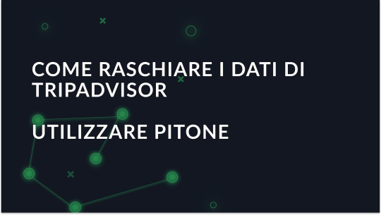 Come raschiare i dati di TripAdvisor usando Python
