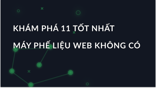 11 Công Cụ Web Scraper Không Cần Mã Tốt Nhất Năm 2025