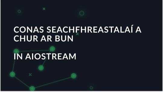 Conas seachvótálaí a bhunú in AIOStream