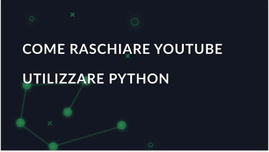 Come effettuare lo scrape di YouTube con Python