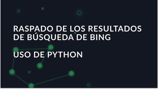 Cómo raspar los resultados de búsqueda de Bing con Python