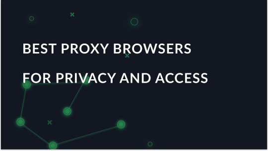 Best Proxy Browser 2025 for Privacy and Access