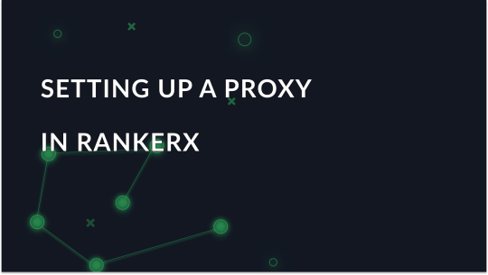 Proxy Configuration in RankerX Explained