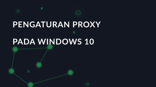 Pengaturan proxy pada Windows 10