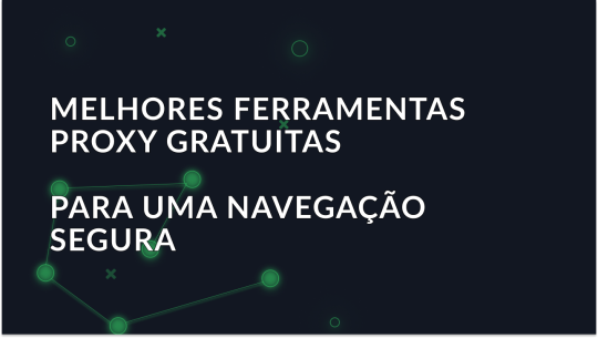As 7 principais ferramentas de proxy gratuitas para 2026