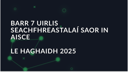 Barr 7 uirlis seachfhreastalaí saor in aisce do 2025