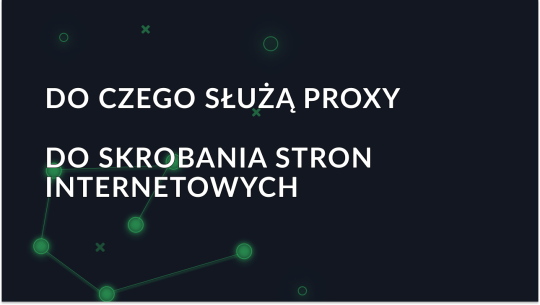 Do czego służą serwery proxy do skrobania stron internetowych?