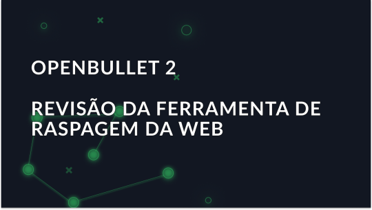 OpenBullet 2: Visão geral da ferramenta de raspagem da Web