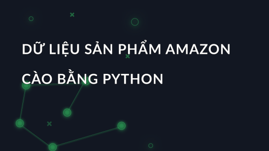 Dữ liệu sản phẩm Amazon cào bằng Python