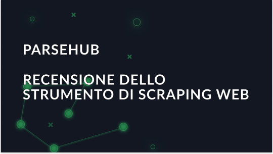 Panoramica del web scraper Parsehub