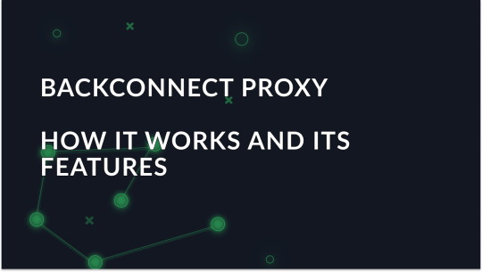 Backconnect Proxy: How It Works and Areas of Application