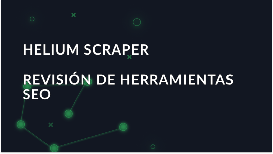 Visión general de la herramienta SEO - Helium Scraper