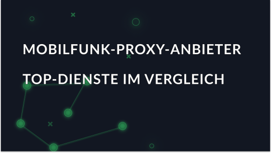 Die besten mobilen Proxy-Anbieter 2026: Welcher ist der Richtige?