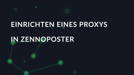 Einrichten eines Proxys in ZennoPoster