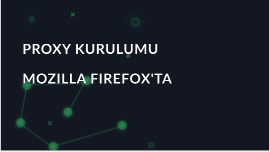 Mozilla Firefox'ta bir proxy kurma