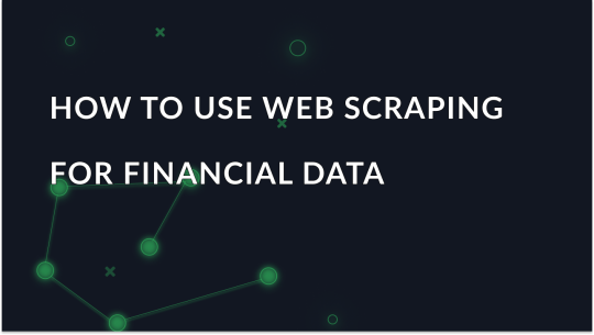 Guide to Financial Data Web Scraping