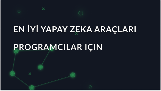 Programcılar için En İyi Yapay Zeka Araçları 2025