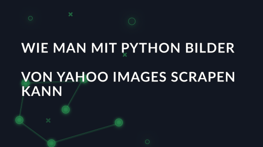 Wie man mit Python Bilder von Yahoo Images scrapen kann